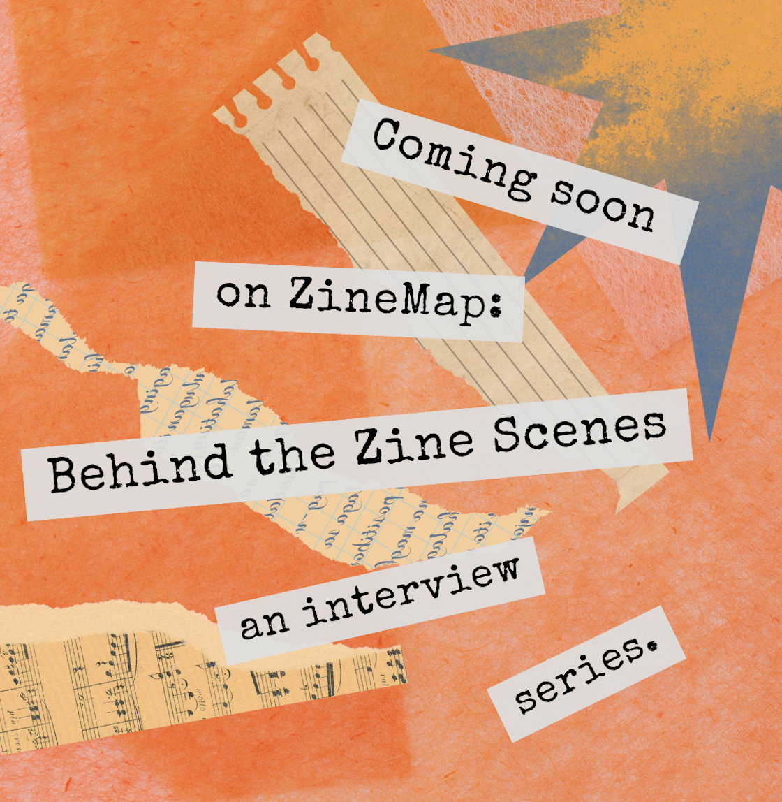 Coming Soon on ZineMap: Behind the Zine Scenes - An Interview Series